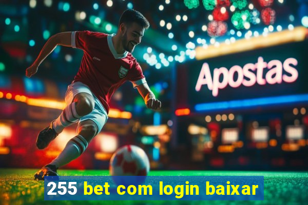 255 bet com login baixar